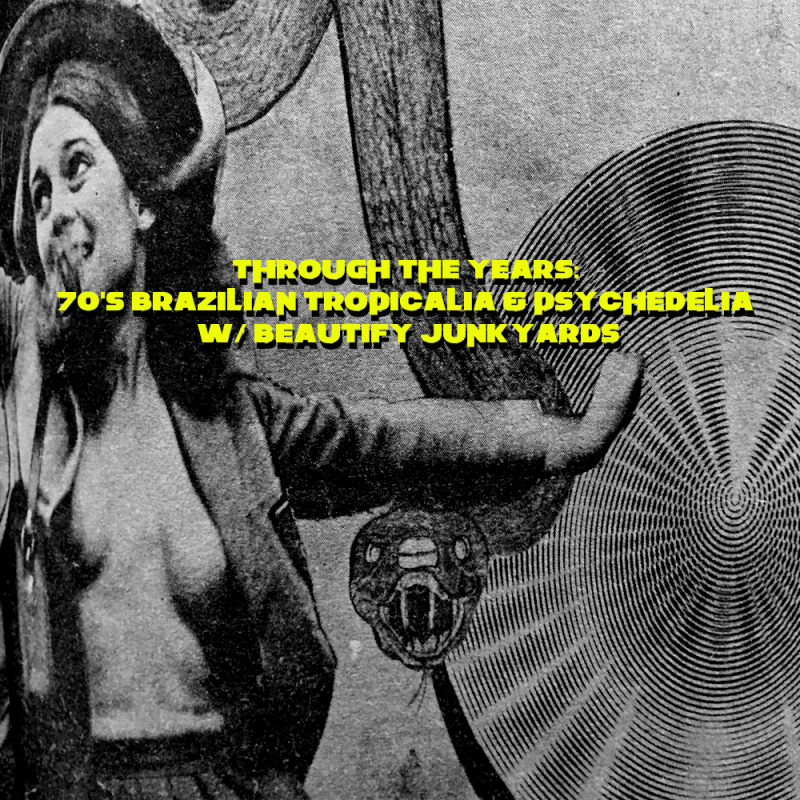 Noods Radio | Through The Years: 70's Brazilian Tropicalia